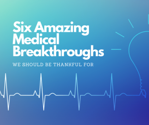 Six Medical Breaktroughs